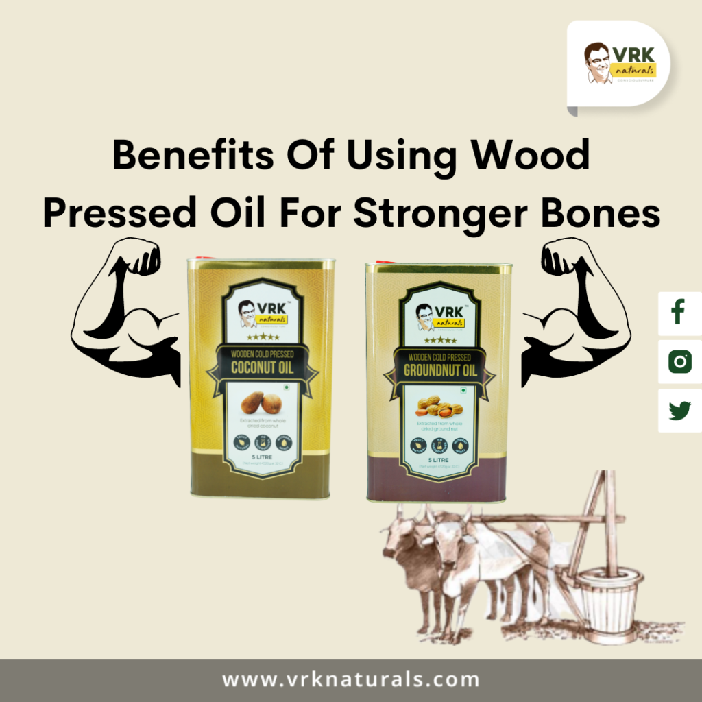 4 Benefits Of Using Wood Pressed Oil For Stronger Bones