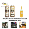 Cold Pressed Over Regular Oils