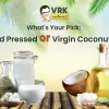 wood pressed coconut oil or virgin coconut oil