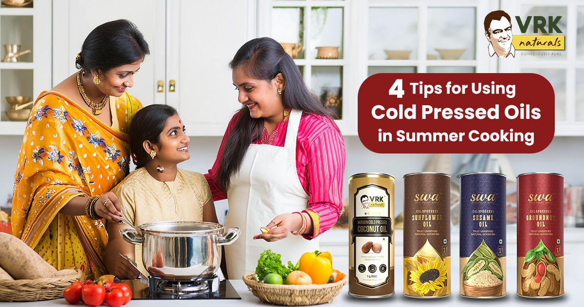 4 Tips for Using Cold Pressed Oils in Summer Cooking